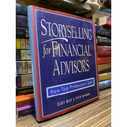 Storyselling for Financial Advisors: How Top Producers Sell - Scott Wesr and Mitch Anthony 363158