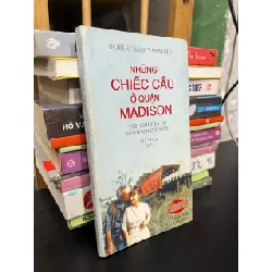 Những chiếc cầu ở quận Madison - Robert James Waller 575782