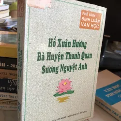 Phê bình văn học Hồ Xuân Hương - Bà Huyện Thanh Quan - Sương Nguyệt Anh