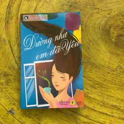 DƯỜNG NHƯ EM ĐÃ YÊU- tập truyện ngắn 