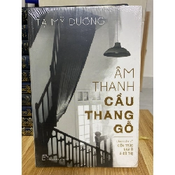 Âm thanh cầu thang gỗ: cảm luận về kiến trúc nhà ở và đô thị- Tạ Mỹ Dương Sách kiến thức tổng hợp STB0302 Rebooks.vn