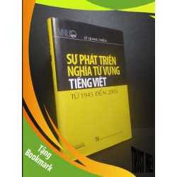 (TẶNG BOOKMARK) Sự phát triển nghĩa từ vựng tiếng Việt từ 1945 đến 2005 bìa cứng mới 80% bị ố RBK1310
