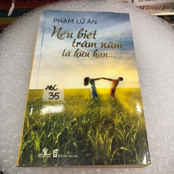 Nếu biết trăm năm là hữu hạn - Phạm Lữ Ân (nhiều bìa)