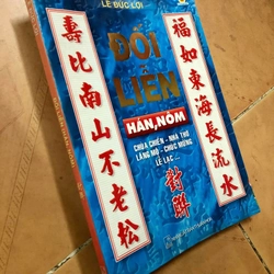 Sách Đối liễn Hán, Nôm: Chùa chiền, nhà thờ, lăng mộ, chúc mừng, lễ lạc - Lê Đức Lợi 306874