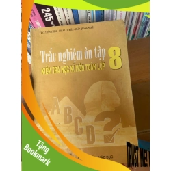 (TẶNG BOOKMARK) Trắc Nghiệm Ôn Tập Kiểm Tra Học Kì Môn Toán Lớp 8 - Trần Thanh Minh, Phan Lưu Biên, Trần Quang Nghĩa 2005 Tham khảo - luyện thi RBK-AK1T3