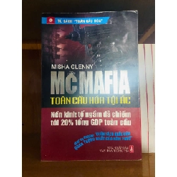 Mc Mafia toàn cầu hóa tội ác / Misha Glenny LỊCH SỬ - CHÍNH TRỊ - TRIẾT HỌC VAVO1301