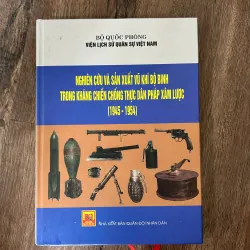 Nghiên cứu và sản xuất vũ khí bộ binh trong kháng chiến chống thực dân Pháp (1945–1954)