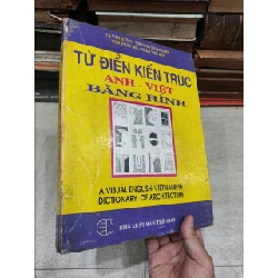 Từ Điển Kiến Trúc Anh - Việt Bằng Hình - Tạ Văn Hùng, Trương Ngọc Diệp, Tôn Thất Hồ, Trần Thế San