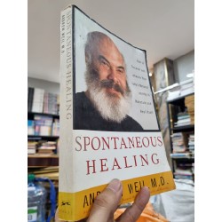 SPONTANEOUS HEALING : HOW TO DISCOVER AND ENHANCE YOUR BODY'S NATURAL ABILITY TO MAINTAIN AND HEAL ITSELF - Andrew Well 143260