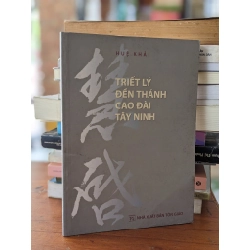 TRIẾT LÝ ĐỀN THÁNH CAO ĐÀI TÂY NINH - HUỆ KHẢI