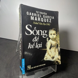 Sống để kể lại Gabriel Garcia Marquez mới 80% ố nhẹ