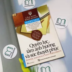 Quyền lực, tầm ảnh hưởng và sức thuyết phục - Cẩm nang Kinh doanh Harvard - Trường kinh d 698400
