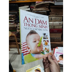 Ăn Dặm Thông Minh Nuôi Con Mau Lớn - BSCK1 Nguyễn Thị Ngọc Hương, BSCK1 Lê Kim Huệ, Kỹ Sư Trương Thị Nhàn