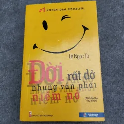 ĐỜI RẤT DỞ NHƯNG VẪN PHẢI NIỀM NỞ