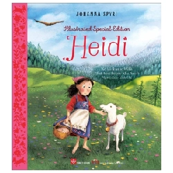 Illustrated Special Edition - Heidi - Johanna Spyri, Jeanne Willis, Briony May Smith