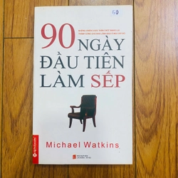 90 NGÀY ĐẦU TIÊN LÀM SẾP-	 Michael Watkins- #take