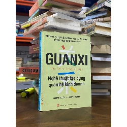 Guanxi : Nghệ thuật tạo dựng quan hệ kinh doanh - Robert Buderi & Gregory T. Huang 479012
