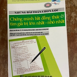 NHỮNG BÀI TOÁN CHỌN LỌC CHỨNG MINH BẤT ĐẲNG THỨC VÀ TÌM GIÁ TRỊ LỚN NHẤT- NHỎ NHẤT