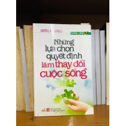 (Sách cũ SCGR) Những lựa chọn quyết định làm thay đổi cuộc sống - Daniel R.Castro - Phát triển bản thân VAVOXA2T2-1 Blogmeo090426