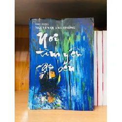 [Sách Cũ SCGR] Nơi tình yêu cập bến - Nguyễn Quang Thống VĂN HỌC VAVO0810