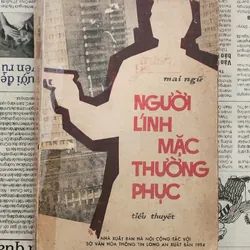 NHỮNG NGƯỜI LÍNH MẶC THƯỜNG PHỤC - Mai Ngữ
