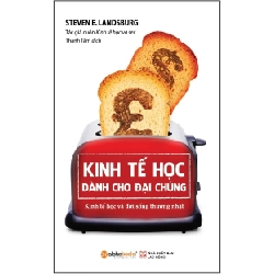 Kinh Tế Học Dành Cho Đại Chúng - Steven E. Landsburg