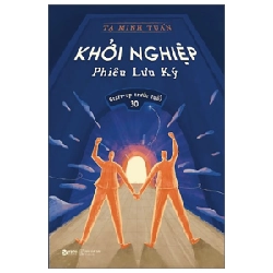 Khởi Nghiệp Phiêu Lưu Ký - Start-up Trước Tuổi 30 - Tạ Minh Tuấn ASB.PO Oreka-Blogmeo120125