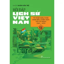 Sách - Hỏi Đáp Lịch Sử Việt Nam 09: Từ Xuân Mậu Thân (1968) Đến Chiến Dịch Hồ Chí Minh (1965-1975) - NXB Trẻ - NENA2509 Blogmeo21025