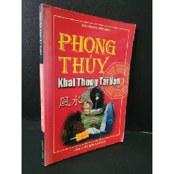 (TẶNG BOOKMARK) Phong thủy khai thông tài vận mới 80% bẩn bìa, ố nhẹ 2007 Nguyễn Nguyên Quân RBK1604 TÂM LINH - TÔN GIÁO - THIỀN