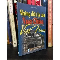Những điều lạ của Vua Chúa Việt Nam - Trần Đình Ba