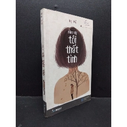 Hôm nay tôi thất tình mới 80% bẩn bìa, ố vàng 2017 HCM1209 Hạ Vũ VĂN HỌC Rebooks.vn