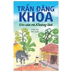 Góc Sân Và Khoảng Trời (Tân Việt) - Trần Đăng Khoa 177539