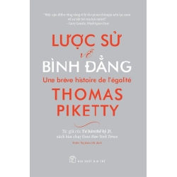 Lược Sử Về Bình Đẳng - Thomas Piketty (Mới 100%) Phân tích kinh tế, NXB Trẻ - SÁCH ĐẠI HỌC 488771