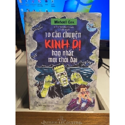 10 câu chuyện kinh dị hay nhất mọi thời đại- Michael Cox- NXB Trẻ, tái bản lần 4- Sách mới nguyên seal STB1383