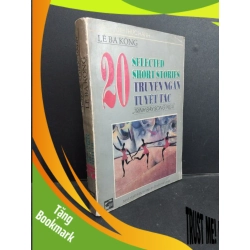 (TẶNG BOOKMARK) 20 slected short stories truyện ngắn tuyệt tác trình bày song ngữ mới 70% ố nặng 1992 RBK1001 Lê Bá Kông HỌC NGOẠI NGỮ