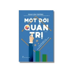 Một đời quản trị: Đố ai đếm được vì sao, Một đời quản trị biết bao nhiêu tình - Phan Văn Trường Vanvosach