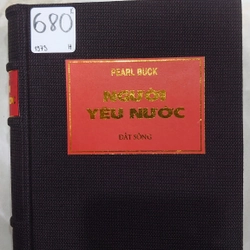 NGƯỜI YÊU NƯỚC.
Tác giả: Pearl Buck.
Người dịch: Vũ Kim Thư