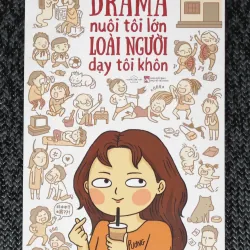 Drama nuôi tôi lớn, loài người dạy tôi khôn
