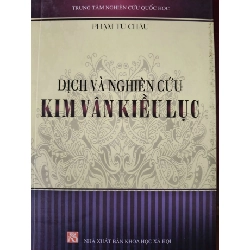 DỊCH VÀ NGHIÊN CỨU KIM VÂN KIỀU LỤC - PHẠM TÚ CHÂU - 2015 - 282 trang ANTQ2308 VĂN HỌC