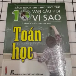 Sách bìa cứng màu- 10 Vạn câu hỏi- TOÁN HỌC. Cb HÀN ĐỨC KHỞI. xb GDVN 2017
