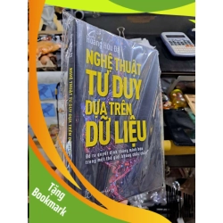 (TẶNG BOOKMARK) Nghệ Thuật Tư Duy Dựa Trên Dữ Liệu - Để Ra Quyết Định Thông Minh Hơn Trong Một Thê Giới Không Chắc Chắn - Hoàng Hữu Đà - mới 90% - KỸ NĂNG - RBK3012