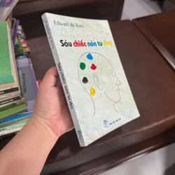 Sáu Chiếc Nón Tư Duy – Edward de Bono | Six Thinking Hats | K4 1017958