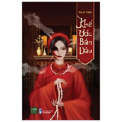 Khế Ước Bán Dâu - Thục Linh