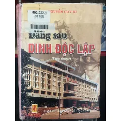 [Sách Cũ SCGR] Đằng sau Dinh độc lập 2000 mới 70% ố bẩn nhẹ bụng xấu Nguyễn Duy Xi HPB0906 SÁCH VĂN HỌC