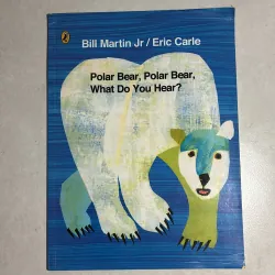Polar Bear, Polar Bear, what do you hear?