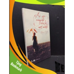 (TẶNG BOOKMARK) Ai Rồi Cũng Chỉ Còn Lại Một Mình mới 80% ố nhẹ 2014 RBK2606 Phương Huyền VĂN HỌC