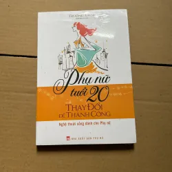 Phụ nữ tuổi 20 thay đổi để thành công - Trương Oánh