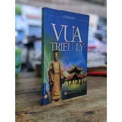 Vua triều Lý - Lê Thái Dũng