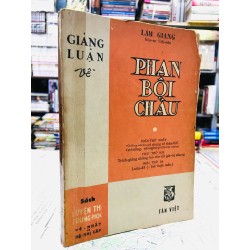 Giảng luận về Phan Bội Châu - Lam Giang 127055