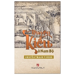 (TẶNG BOOKMARK) Truyện Kiều ở Nam Bộ - Tái bản 2024 - Nguyễn Thanh Phong - 2024